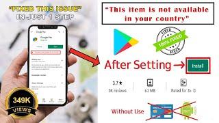 How To Change Country in Google Play Store 2024 | HOW TO FIX item isn't available in your country