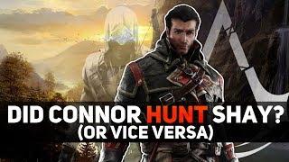 Assassin's Creed - Did Connor Hunt Shay?