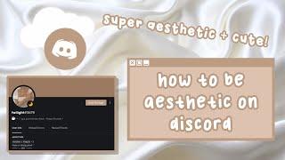how to be aesthetic on discord!