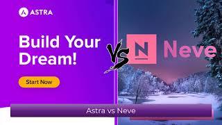 Astra vs Neve - Comparing great FREE WordPress Themes