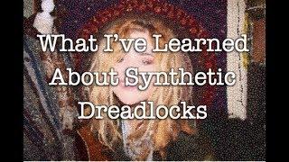 All About Synthetic Dreadlocks | Everything I've learned