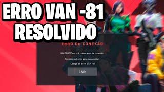 ERRO VAN 81 VALORANT (Resolvido 2024/2025)