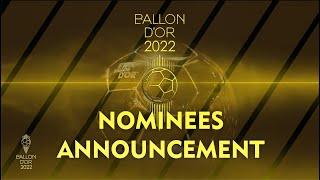 BALLON D'OR 2022 - OFFICIAL NOMINEES ANNOUNCEMENT  - VERY SURPRISING NO MESSI !!