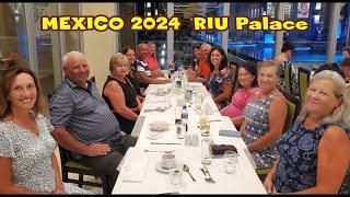 2024 MEXICO  Our dinner before leaving RIU Palace Hotel.