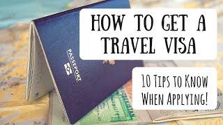 How to Get a Travel Visa | Understanding the Process & Options + 10 Tips to Consider