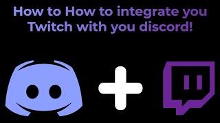 How to integrate your Twitch with you Discord server!