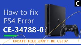 PS4 CE-34788-0 Error? Update File Can't Be Used? [BEST 2022 FIX]