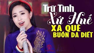 Sầu Cố Đô, Huế Xưa  Nhạc Trữ Tình Xứ Huế Ai Đi Xa Cũng Nhớ Quê Hương