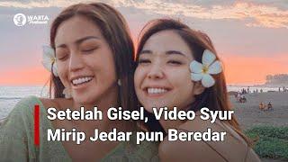 Setelah Gisel, Video Syur Mirip Jedar pun Beredar