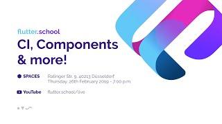 Flutter School - CI, Components and Flare!