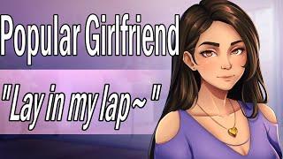 Popular Girlfriend Pulls You onto Her Lap~ [ASMR Roleplay] [Soft Voice] [Personal Attention]