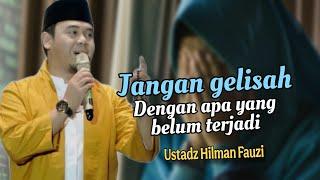 CERAMAH TERBARU USTADZ HILMAN FAUZI