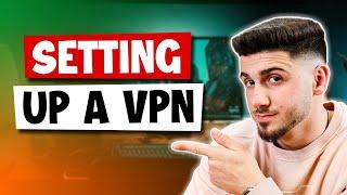 Setting Up a VPN - Step by Step Guide