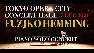 Fuzjko Hemming Piano Solo Concert／Tokyo Opera City Concert Hall