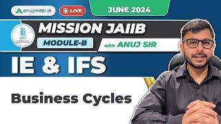 JAIIB Preparation 2024 | Business Cycle JAIIB | IE & IFS | Indian Financial System JAIIB