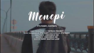 IT'S FEBRY Feat. JUSTRIFS - MENEPI [Official Music Video]