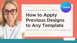 How to Apply Previous Designs to Any Canva Template