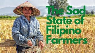 The Sad State of Farmers in the Philippines