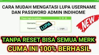 cara Mudah mengatasi lupa username dan password admin indihome . 100% berhasil TANPA RISET