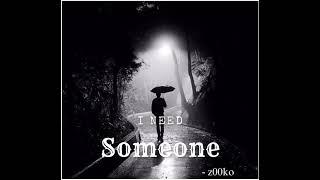 I Need Someone - z00ko