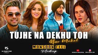 Tujhe Na Dekhu Toh X | Noor Mahal | - Monsoon Feel Mashup | Shubh Ft. Prophec | Dj Rash King |