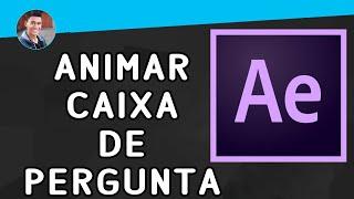 COMO FAZER CAIXINHA DE PERGUNTAS ANIMADAS NO AFTER EFFECTS