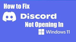 Fix Discord Not Opening In Windows 11