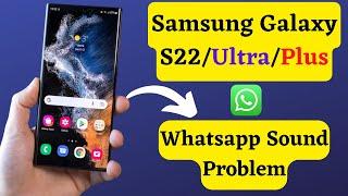 Samsung S22 Whatsapp Sound Problem || Sound Not working