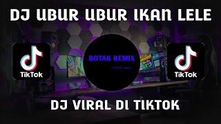 DJ UBUR UBUR IKAN LELE SLOW VIRAL TIKTOK