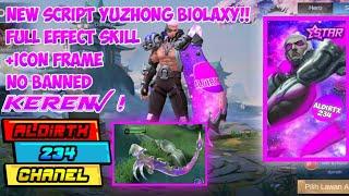 New!! SCRIPT YUZHONG BIOLAXY FULL EFFECT SKILL+ICON | AldiRtx234