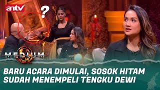 Sosok Besar dan Berkuku Hitam "Menyukai" Tengku Dewi | Medium ANTV Eps 7 (1/6)