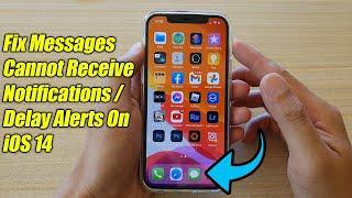 Fix Messages Cannot Receive Notifications / Delay Alerts On iPhone Running iOS 14