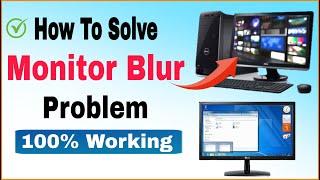 How To Solve Monitor Blur Problem | Computer Screen Blur Problem