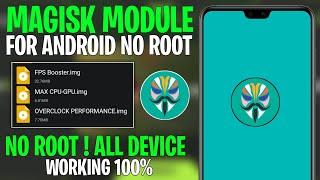 Magisk Module No Root | Overclock Android No Root | Max FPS & Fix Lag !