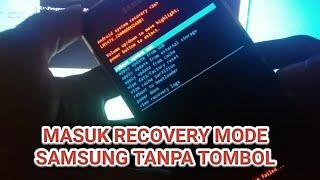 Cara Masuk Recovery Mode Samsung Tanpa Tombol