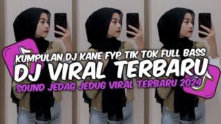 DJ VIRAL TERBARU 2024 FULL BASS JEDAG JEDUG MENGKANE FYP TIKTOK