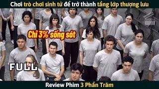 [Review Phim] Trò Chơi Chỉ Có 3% Người Sống Sót Được Trở Thành Tầng Lớp Thượng Lưu