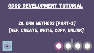 ORM Methods in odoo(Part-II) | ref,create,write,copy,unlink methods in Hindi |Odoo Tutorial in Hindi
