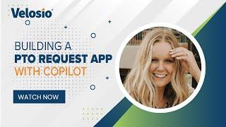 Building a PTO Request App with Copilot for Microsoft Power Apps