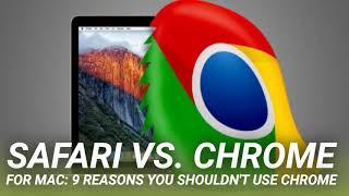 Safari vs. Chrome for Mac: 9 Reasons You Shouldn't Use Chrome