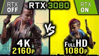 Cyberpunk 2077 - RTX 3080 2160p | 4K + RTX OFF vs 1080p | HD + RTX ON or 4K vs Ray Tracing ON