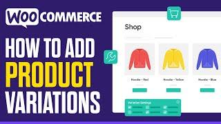 How To Add Product Variation In Woocommerce - Easy 2024 Tutorial