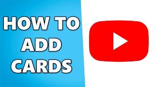 How to Add Cards to a YouTube Video (Quick & Easy)