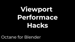Octane for Blender // Viewport Performance Hacks!