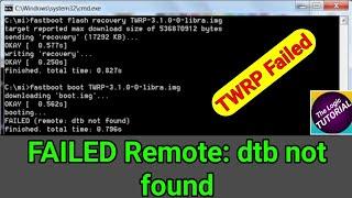 ADB failed remote dtb not found - Failed to flash TWRP / Custom Recovery