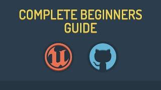 Complete Guide to Git and Unreal for Beginners - UE4 / UE5