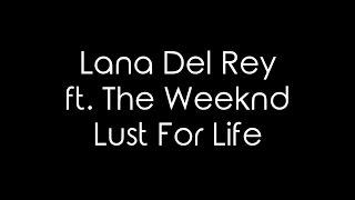 Lana Del Rey - Lust For Life (Lyrics) ft. The Weeknd