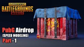 PubG - Airdrop 3D  Modeling ( Time Laps ) | Part-1 Of 2 | Blender