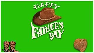 GREEN SCREEN HD FREE DOWNLOAD NO COPYRIGHTS FATHER'S DAY  WESTERN STYLE  FOR YOUR VIDEO