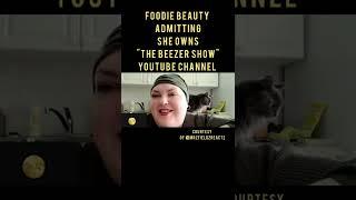 Foodie Beauty admitting she owns "The Beezer Show" #youtube